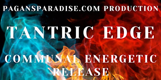 Tantric Edge - Communal Energetic Release!  primärbild