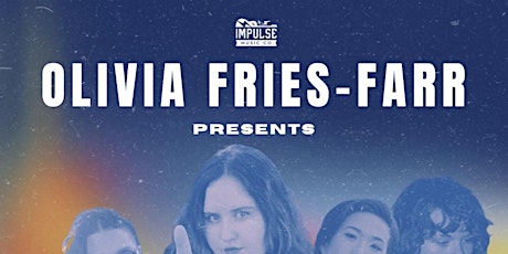 Olivia Fries-Farr Presents A Single Release Show