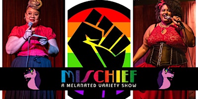 Imagem principal do evento Mischief: A Melanated Variety Show!
