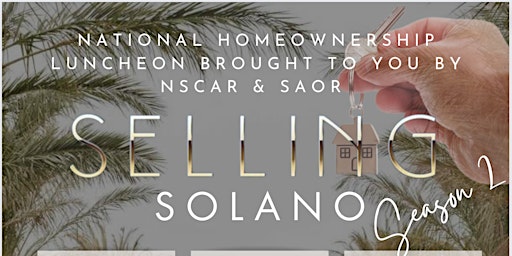 Primaire afbeelding van Selling Solano, Season 2 | National Homeownership Month Luncheon