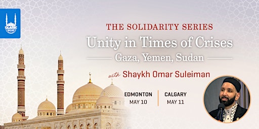 Imagem principal de Unity in Times of Crises: Gaza, Yemen, Sudan with Shaykh Omar| Calgary