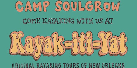 Camp SoulGrow Kayaking with Kayak-iti-Yat