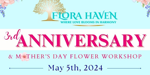 Imagen principal de FH's 3rd Anniversary - Mother's Day Flower Workshop (05/05)