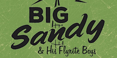 Big Sandy  and His Fly Rite Boys + John Lewis Birmingham primary image