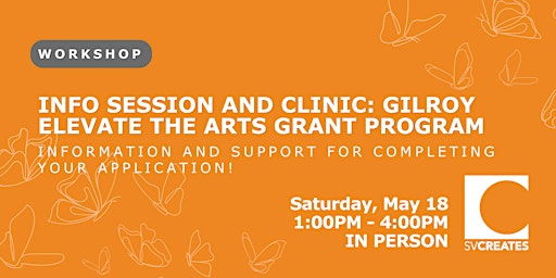 Immagine principale di Grant Info Session and Clinic: Gilroy Elevate the Arts Grants 