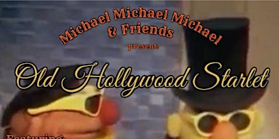 Imagem principal do evento Michael Michael Michael and Friends Present: Old Hollywood Starlet