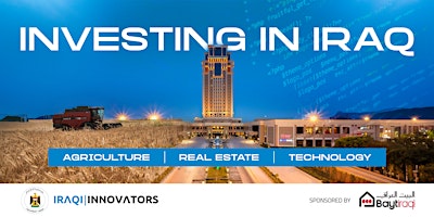 Imagem principal de Investing in Iraq - A look at Tech, Agriculture, and Real Estate