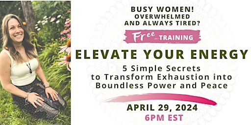 Immagine principale di Elevate Your Energy: 5 Simple Secrets to Transform Exhaustion into Power 