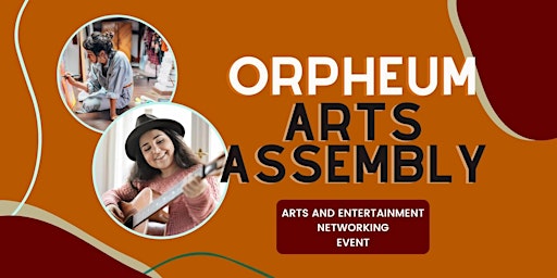 Imagen principal de Orpheum Arts Assembly: Arts and Entertainment Networking
