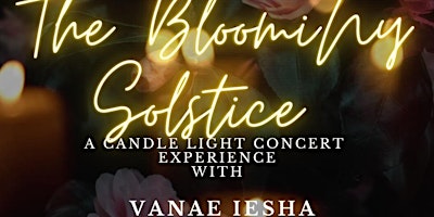 Immagine principale di The Blooming Solstice: A Candle Light Concert with Vanae Iesha 