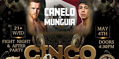 Primaire afbeelding van CINCO DE MAYO WEEKEND CANELO VS MUNGUIA VIEW AND AFTER PARTY