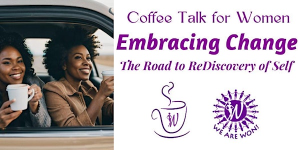 Coffee Talk for Women: Embracing Change, The Road to ReDiscovery