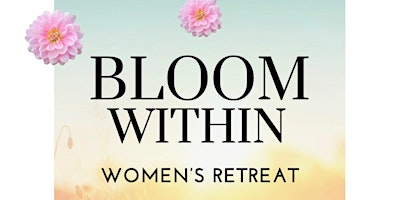 Bloom Within Women's Retreat primary image
