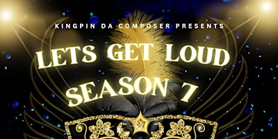 Imagem principal do evento KingPin Da Composer Presents #LetsGetLOUD: Season 7 Masquerade