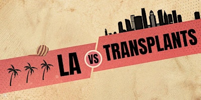 Imagem principal do evento LA vs. Transplants - Comedy and Trivia show