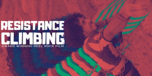 Imagem principal do evento Resistance Climbing, a Screening of the Award Winning Reel Rock Film