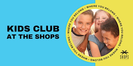 Kids Club at The Shops