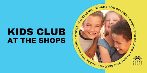 Imagem principal do evento Kids Club at The Shops