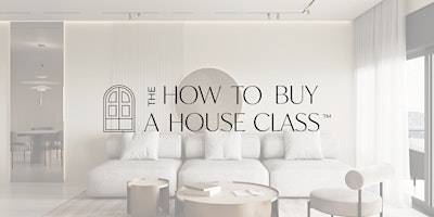 Imagem principal do evento How To Buy A House Class with Junior Francisca