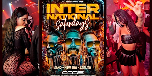 Imagem principal do evento INTERNATIONAL SATURDAY  at CODE w/ DJ New Era, DJ Carlito & DJ Saho