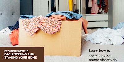 Primaire afbeelding van It's Spring Time: Decluttering and Staging Your Home