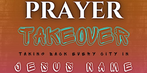 Prayer Takeover!!! primary image