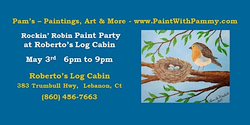 Rockin' Robin Paint Party at Roberto's Log Cabin! primary image