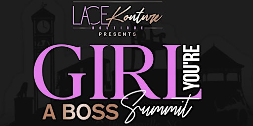 Girl You’re A Boss Summit primary image