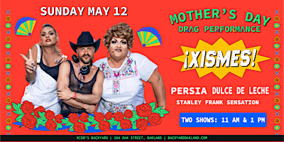 XISMES: Mother's Day Drag Performance @ NIDO's BackYard primary image