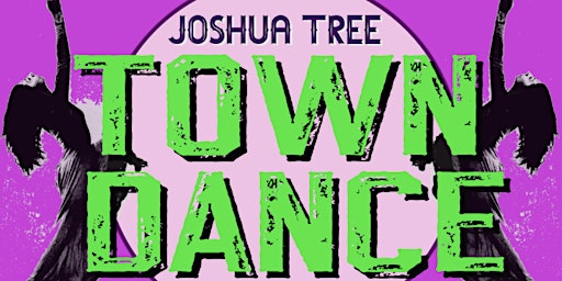 Primaire afbeelding van JOSHUA TREE TOWN DANCE!
