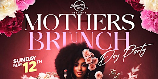 Primaire afbeelding van Euphoria Sunday Mothers Day brunch & day party #nyc #brunch #mothersdaynyc