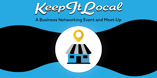 Keep It Local: A Business Networking Event and Meet-up  primärbild