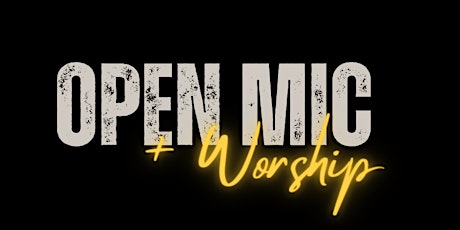 Worship + Poetry Open Mic Night