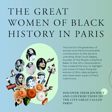 THE GREAT WOMEN   OF BLACK HISTORY IN PARIS