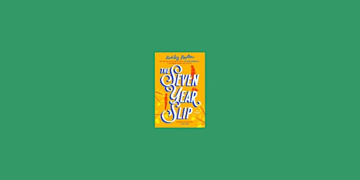 [Pdf] download The Seven Year Slip by Ashley Poston PDF Download primary image