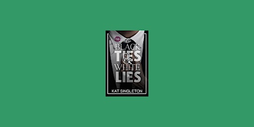 Imagem principal do evento epub [download] Black Ties & White Lies (Black Tie Billionaires #1) By Kat