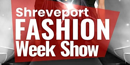 Hauptbild für Shreveport Fashion Week Show