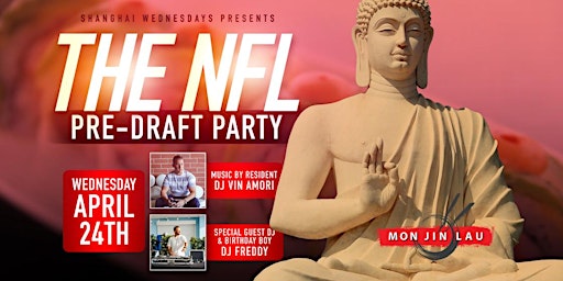 Shanghai Wednesday's NFL Pre-Draft Party at Mon Jin Lau Restaurant primary image