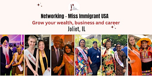 Image principale de Network with Miss Immigrant USA -Grow your business & career JOLIET