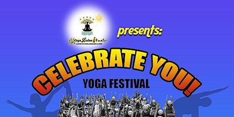 CELEBRATE YOU! Yoga Festival: The Soulful Edition