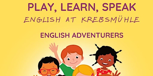 Hauptbild für PLAY, LEARN, SPEAK English at Krebsmühle - English Adventurers