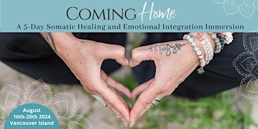 Imagem principal do evento Coming Home - a Somatic Healing & Emotional Integration Immersive Retreat