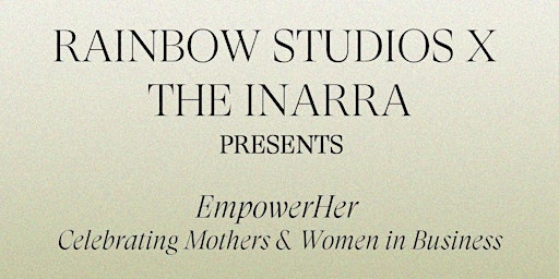 Primaire afbeelding van RAINBOW STUDIOS x THE INARRA Presents EmpowerHer