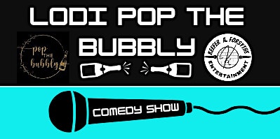 Primaire afbeelding van Comedy Night At LODI Pop The BUBBLY
