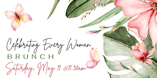 Image principale de Celebrating Every Woman Brunch