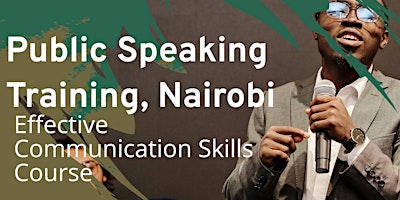 Primaire afbeelding van Public Speaking Training in Nairobi - Effective Communication Skills
