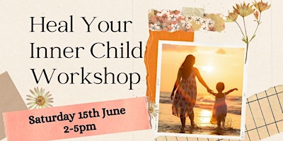 Heal Your Inner Child Workshop primary image