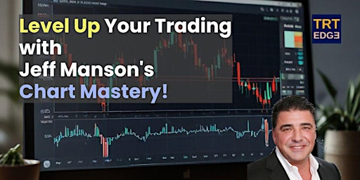Hauptbild für Level Up Your Trading with Jeff Manson's Chart Mastery!