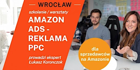 Hauptbild für Szkolenie/warsztaty Amazon Ads Reklama PPC - dla sprzedawców - STACJONARNIE