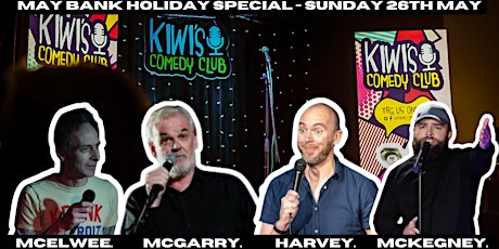 Kiwi's Comedy Club - May Bank Holiday Special! (Sunday Show)